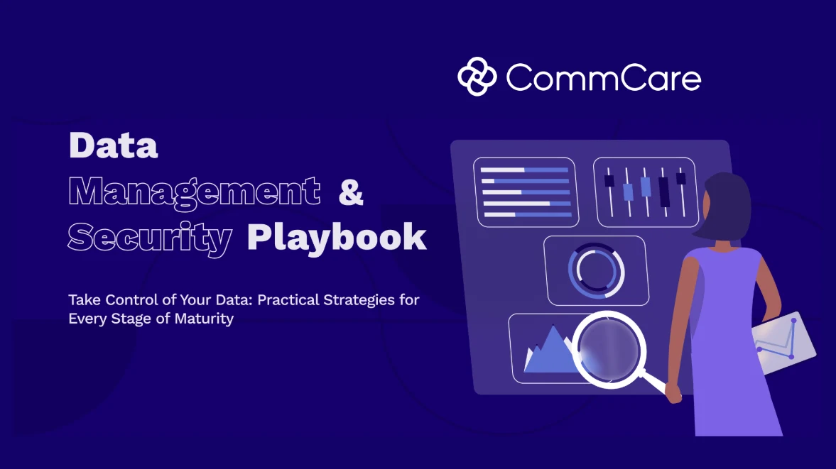 Data Management & Security Playbook: Take Control of Your Data, Practical Strategies for Every Stage of Maturity.